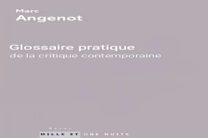 Glossaire pratique de la critique contemporaine